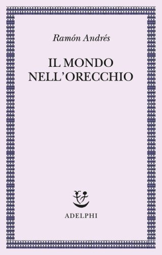 Il mondo nell'orecchio. La nascita della musica nella cultura