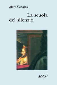 La scuola del silenzio - Il senso delle immagini nel XVII secolo