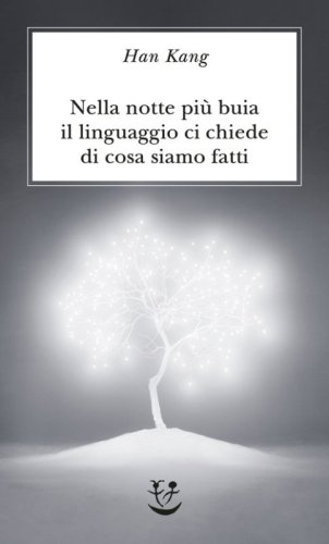Nella notte pi&ugrave; buia il linguaggio ci chiede di cosa siamo fatti