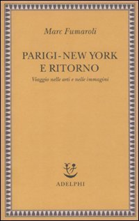 Parigi-New York e ritorno - Viaggio nelle arti e nelle immagini