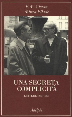 Una segreta complicit&agrave;. Lettere 1933-1983