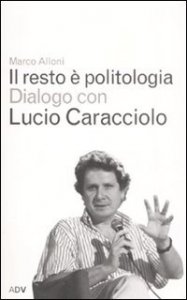 Il resto &egrave; politologia