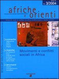 Afriche e Orienti (2004). Vol. 3: Movimenti e conflitti sociali in Africa. - Movimenti e conflitti sociali in Africa