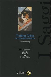 Thrilling cities. Le citt&agrave; dell'avventura