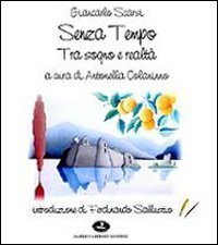 Giancarlo Scarsi. Senza tempo. Tra sogno e realt&agrave;