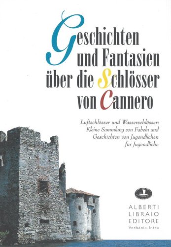 Geschichten und Fantasien &uuml;ber die Schl&ouml;sser von Cannero