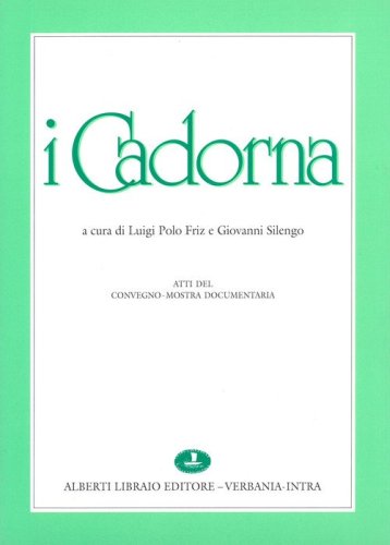 I Cadorna. Atti del Convegno (il 4 maggio 1991)