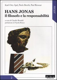 Hans Jonas. Il filosofo e la responsabilit&agrave;