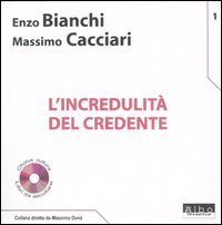 L'incredulit&agrave; del credente. Con CD Audio