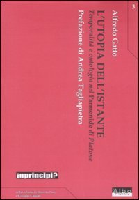 L'utopia dell'istante. Temporalit&agrave; e ontologia nel &laquo;Parmenide&raquo; di Platone