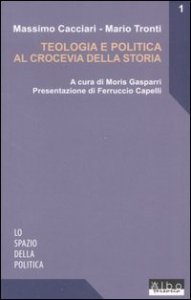 Teologia e politica al crocevia della storia