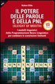 Il potere delle parole e della PNL - I modelli linguistici della programmazione neuro-linguistica per cambiare le convinzioni limitanti