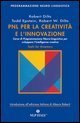 PNL per la creativit&agrave; e l'innovazione - Corso di programmazione neuro-linguistica per sviluppare l'intelligenza creativa