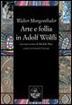 Arte e follia in Adolf W&ouml;lfli