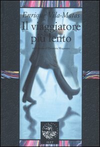Il viaggiatore pi&ugrave; lento