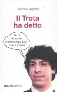 Il Trota ha detto. Le battute pi&ugrave; esilaranti sul Trota
