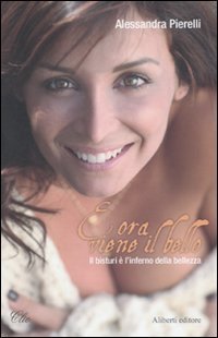 E ora viene il bello. Il bisturi &egrave; l'inferno della bellezza