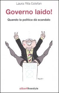 Governo laido! Quando la politica d&agrave; scandalo