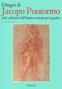 Disengi di Jacopo Pontormo nelle collezioni dell'Istituto centrale per la grafica