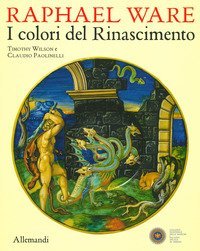 Raphael Ware. I colori del Rinascimento. Catalogo della mostra (Urbino, 31 ottobre 2019-13 aprile 2020)