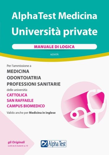 Alpha Test Medicina Universit&agrave; private. Manuale di logica
