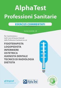 Alpha Test. Professioni sanitarie. Esercizi commentati