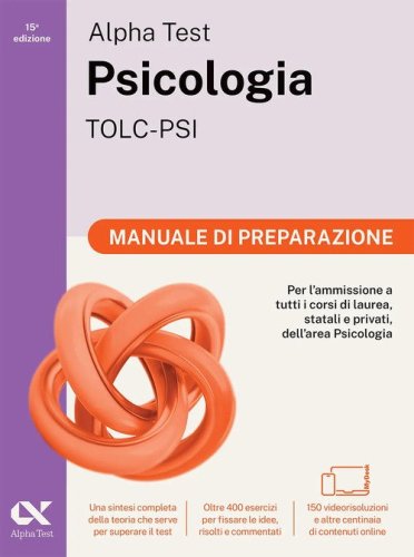 Alpha Test Psicologia TOLC-PSI 2026-2027. Manuale di preparazione. Per test di ammissione universitari