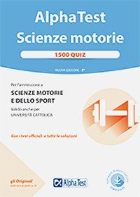 Alpha Test. Scienze motorie. 1500 quiz
