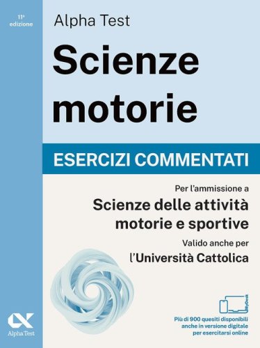 Alpha Test. Scienze motorie 2026/2027. Esercizi commentati. Per test TOLC e prove di ateneo