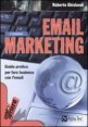 Email marketing - Guida pratica per fare business con l'email