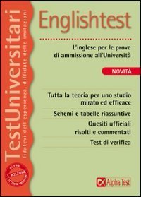 Englishtest. L'inglese per le prove di ammissione all'universit&agrave;
