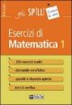 Esercizi di matematica - Vol. 1