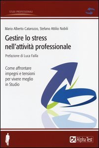 Gestire lo stress nell'attivit&agrave; professionale
