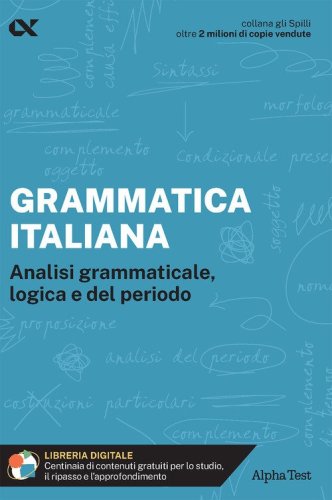 Grammatica italiana. Analisi grammaticale, logica e del periodo