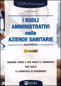 I ruoli amministrativi nelle aziende sanitarie. Eserciziario