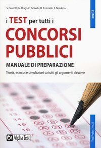 I test per tutti i concorsi pubblici. Manuale di preparazione