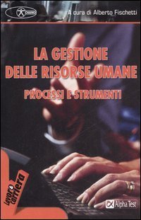 La gestione delle risorse umane. Processi e strumenti