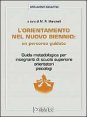 L'orientamento nel biennio della scuola superiore: un percorso guidato - Guida metodologica per insegnanti di scuola superiore, orientatori e psicologi