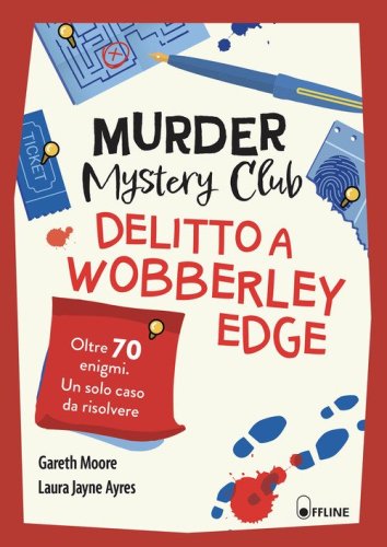 Murder Mystery Club. Delitto a Wobberley Edge. Oltre 70 enigmi, un solo caso da risolvere