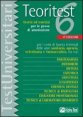 Teoritest. Vol. 6: Teoria ed esercizi per le prove di ammissione. - Teoria ed esercizi per le prove di ammissione