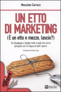 Un etto di marketing. (&Egrave; un etto e mezzo, lascio?)