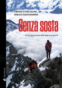 Senza sosta. Gli 82 Quattromila delle Alpi in 60 gioni