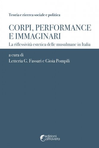Corpi performance e immaginari. La riflessivit&agrave; estetica delle musulmane in Italia