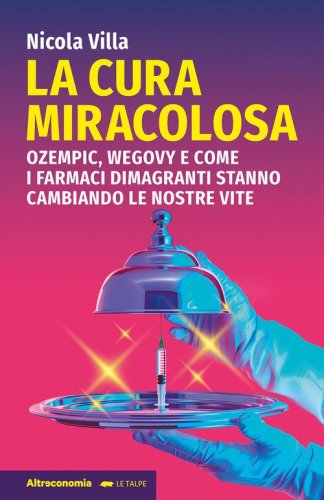 La cura miracolosa. Ozempic, Wegovy e come i farmaci dimagranti stanno cambiando le nostre vite