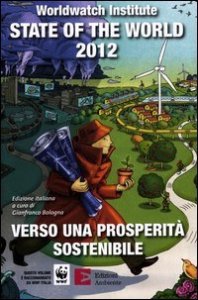 State of the world 2012. Verso una prosperit&agrave; sostenibile
