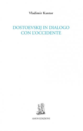 Dostoevskij in dialogo con l'Occidente