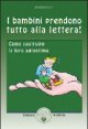 I bambini prendono tutto alla lettera. Come costruire la loro autostima
