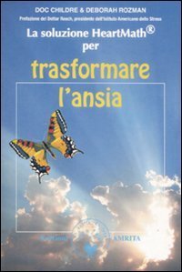 La soluzione Heartmath&reg; per trasformare l'ansia