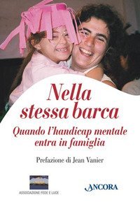 Nella stessa barca. Quando l'handicap mentale entra in famiglia
