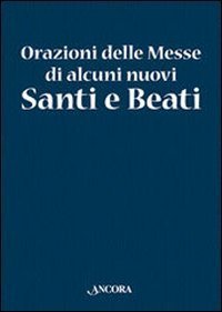 Orazioni delle Messe di nuovi Santi e Beati